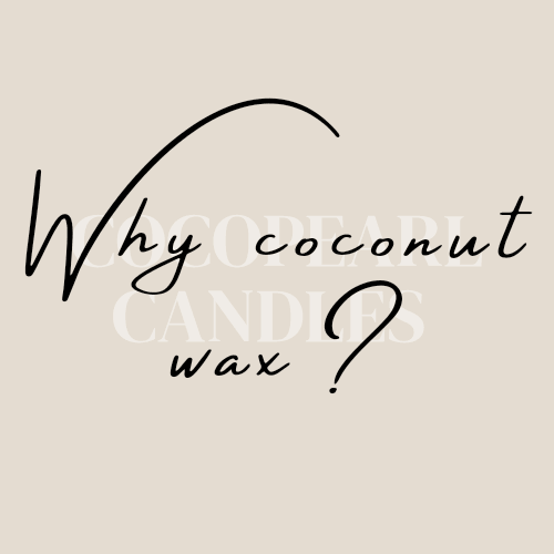 Why Coconut wax? - CocoPearl Candles